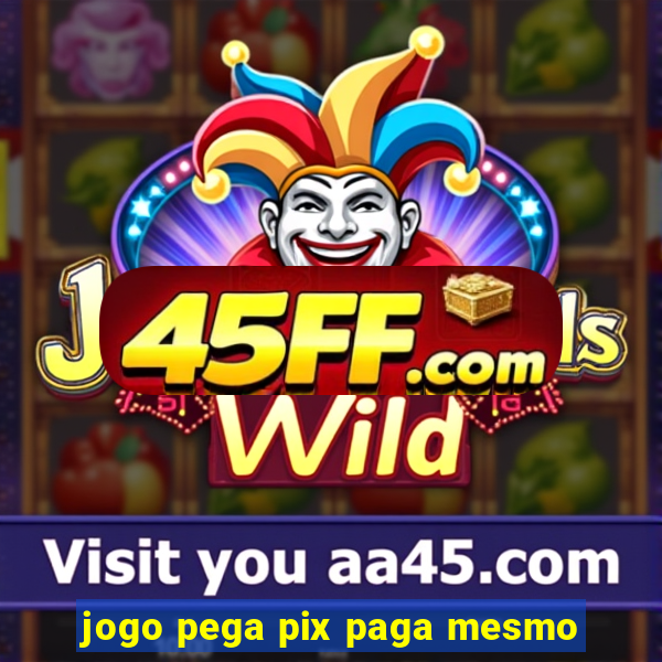 jogo pega pix paga mesmo